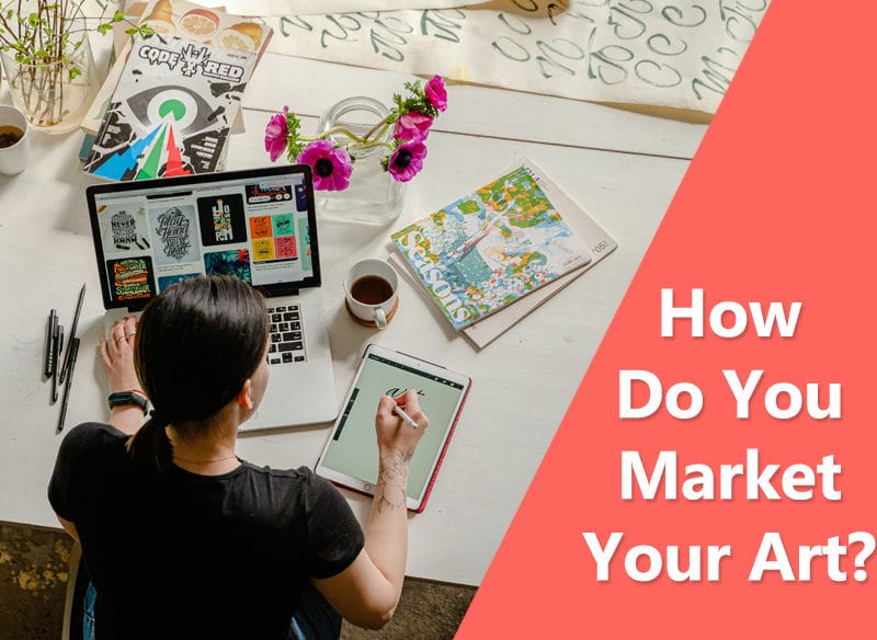 How Do You Market Your Art?