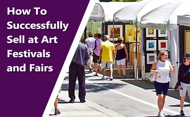 How To Successfully Sell Pictures at Art Festivals and Fairs
